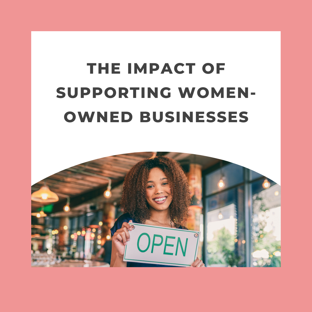 The Impact of Supporting Women-Owned Businesses