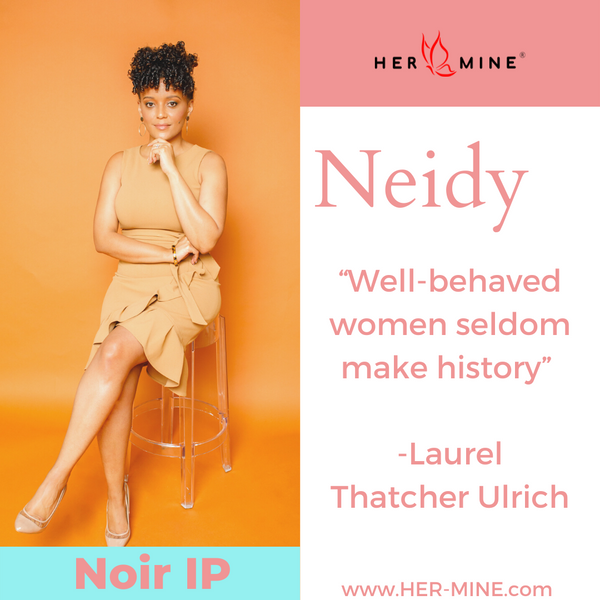 Neidy - Owner of Noir IP and HER-MINE’s Trademark attorney